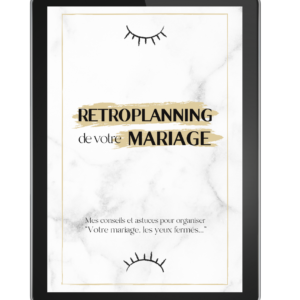 Le Rétroplanning de votre mariage